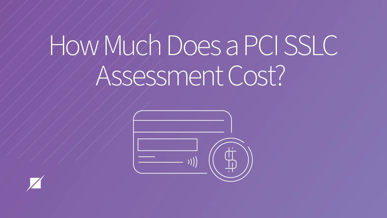 How Much Does a PCI SSLC Assessment Cost? Schellman